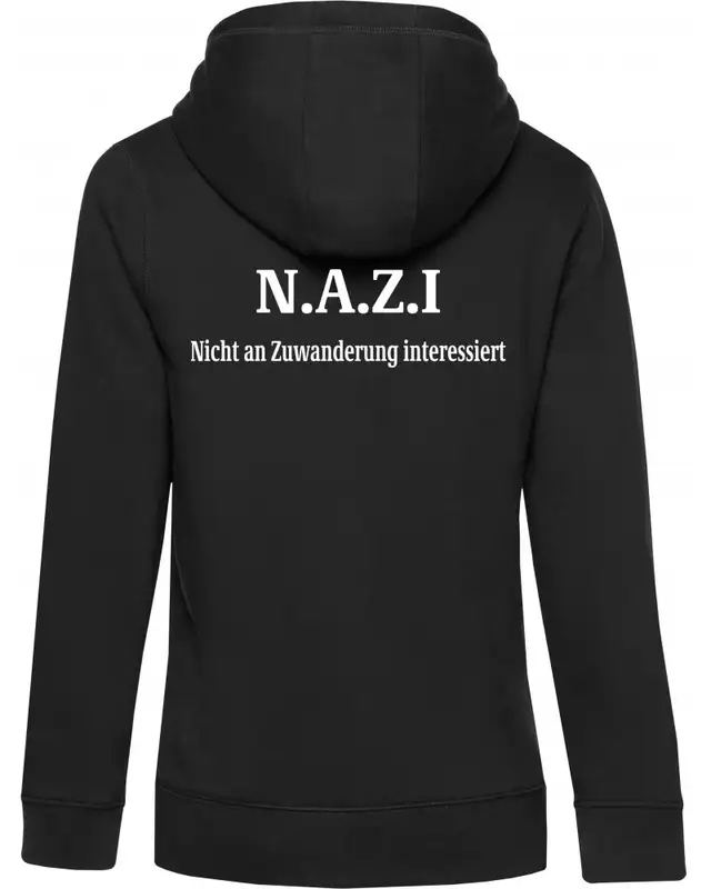 Damen Kapuzen-Jacke (Nazi nicht an Zuwanderung interessiert)
