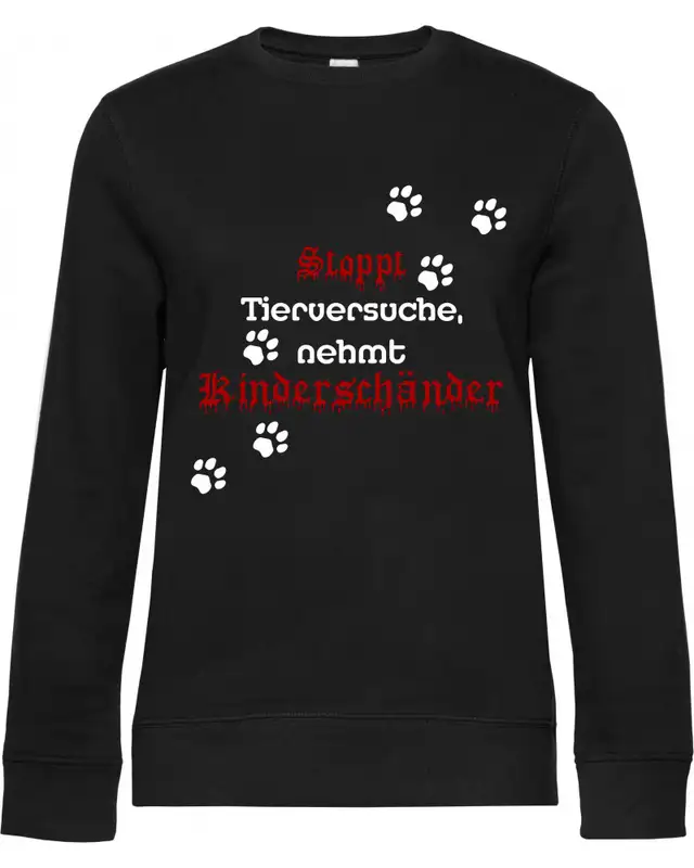 Damen Pullover (Stoppt Tierversuche, nehmt Kinderschänder)